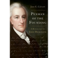 Penman of the Founding: A Biography of John Dickinson