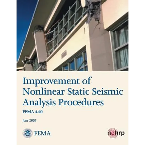 Improvement of Nonlinear Static Seismic Analysis Procedures (FEMA 440)