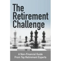 The Retirement Challenge: A Non-financial Guide From Top Retirement Experts