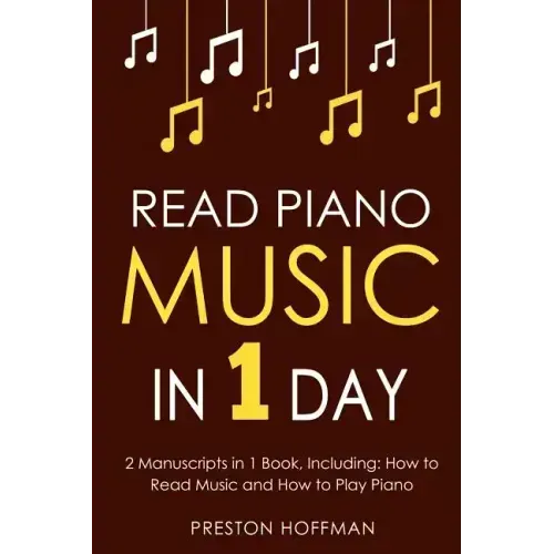 Read Piano Music: In 1 Day - Bundle - The Only 2 Books You Need to Learn Piano Sight Reading, Piano Sheet Music and How to Read Music for Pianists Tod