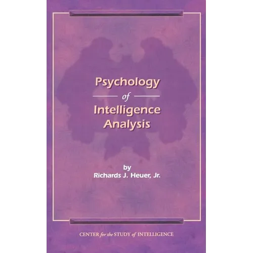 The Psychology of Intelligence Analysis