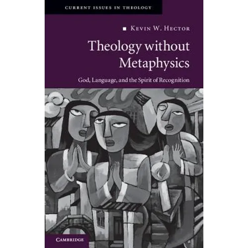Theology Without Metaphysics: God, Language, and the Spirit of Recognition