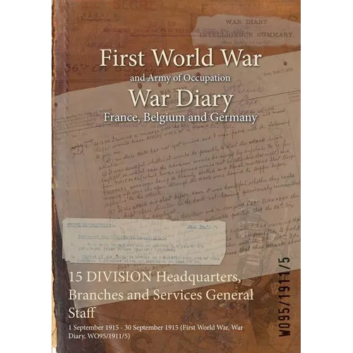 15 DIVISION Headquarters, Branches and Services General Staff: 1 September 1915 - 30 September 1915 (First World War, War Diary, WO95/1911/5)