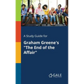 A Study Guide for Graham Greene's "The End of the Affair"