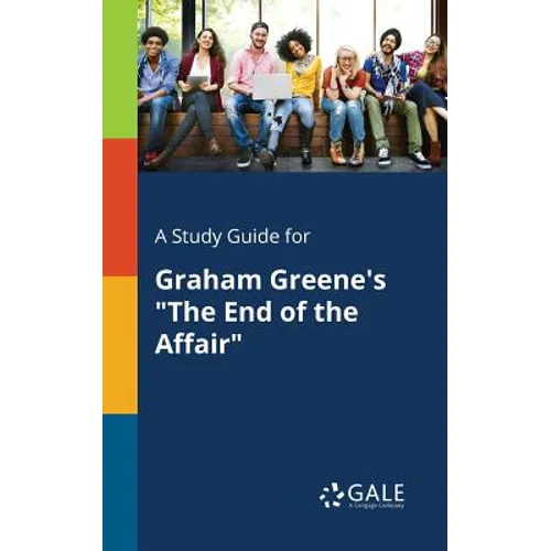 A Study Guide for Graham Greene's "The End of the Affair"