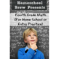 Fourth Grade Math: (For Homeschool or Extra Practice)