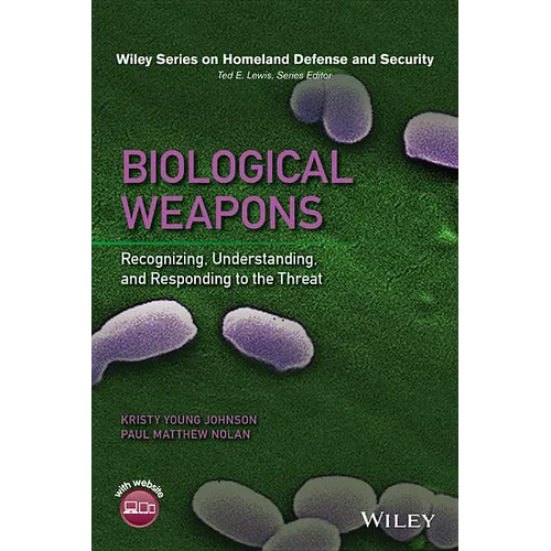 Biological Weapons: Recognizing, Understanding, and Responding to the Threat