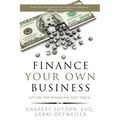 Finance Your Own Business: Get on the Financing Fast Track