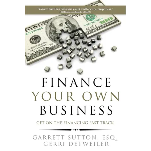 Finance Your Own Business: Get on the Financing Fast Track