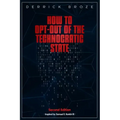 How to Opt-Out of the Technocratic State: 2nd Edition