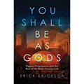 You Shall Be as Gods: Pagans, Progressives, and the Rise of the Woke Gnostic Left