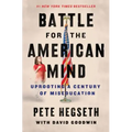Battle for the American Mind: Uprooting a Century of Miseducation