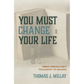 You Must Change Your Life: Søren Kierkegaard's Philosophy of Reading