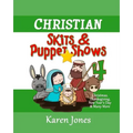 Christian Skits & Puppet Shows 4: Christmas Edition - Thanksgiving, New Year's Day, and More