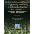 Intelligence Campaign Planning: An Opportunity for the Army in Defense Intelligence Synchronization