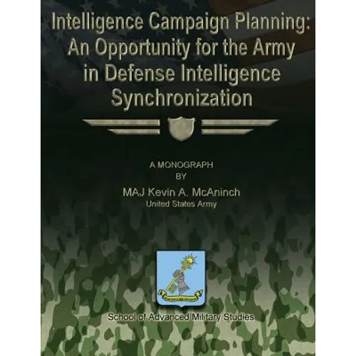 Intelligence Campaign Planning: An Opportunity for the Army in Defense Intelligence Synchronization