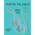 Playing the Violin, Book Two: Expanded Edition