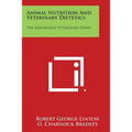 Animal Nutrition and Veterinary Dietetics: The Edinburgh Veterinary Series