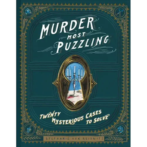 Murder Most Puzzling: Twenty Mysterious Cases to Solve