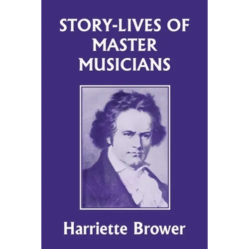 Story-Lives of Master Musicians (Yesterday's Classics)