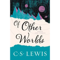 Of Other Worlds: Essays and Stories