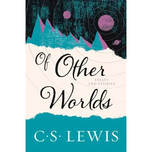 Of Other Worlds: Essays and Stories