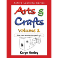 Arts and Crafts Volume 1: Bible Class Activities for Ages 2 to 5