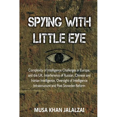 Spying with Little Eye: Complexity of Intelligence Challenges in Europe, and the UK, Interference of Russian, Chinese and Iranian Intelligence, Oversi