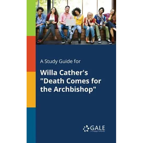 A Study Guide for Willa Cather's "Death Comes for the Archbishop"
