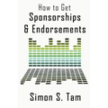 How to Get Sponsorships and Endorsements: Get Funding for Bands, Non-Profits, and more!