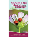 Garden Bugs & Insects of the Northwest: Identify Pollinators, Pests, and Other Garden Visitors