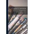Count Cavour: His Life and Career