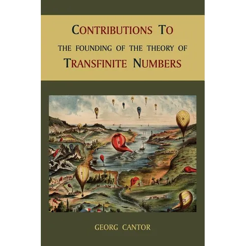 Contributions to the Founding of the Theory of Transfinite Numbers