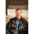 Max on Life Bible Study Participant's Guide: Answers and Inspiration for Life's Questions