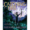 Catching Fire: Illustrated Edition (the Hunger Games #2)
