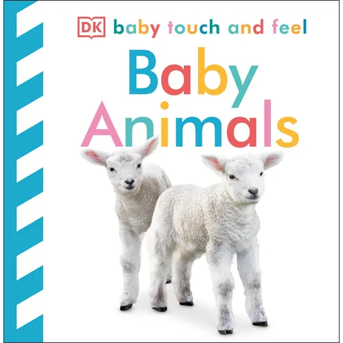 Baby Touch and Feel Baby Animals: An Interactive Little Ones Board Book
