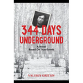 344 Days Underground: A Novel Based on True Events