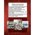 Constitution of the State of North-Carolina: Together with the Ordinances and Resolutions of the Constitutional Convention, Assembled in the City of R
