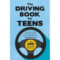 The Driving Book for Teens: A Complete Guide to Becoming a Safe, Smart, and Skilled Driver