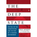 The Deep State: The Fall of the Constitution and the Rise of a Shadow Government