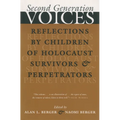 Second Generation Voices: Reflections by Children of Holocaust Survivors and Perpetrators
