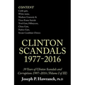 39 Years of Clinton Scandals and Corruptions 1997-2016 (Volume I of Iii): Clinton Scandals 1977-2016