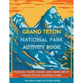 Grand Teton National Park Activity Book: Puzzles, Mazes, Games, and More about Grand Teton National Park
