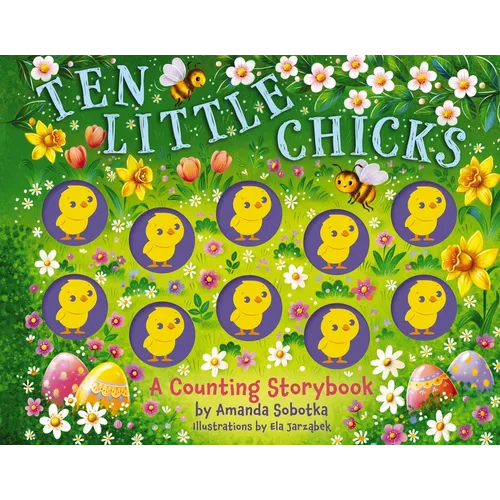 Ten Little Chicks: A Counting Storybook