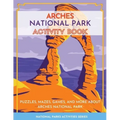 Arches National Park Activity Book: Puzzles, Mazes, Games, and More About Arches National Park