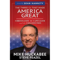 The Three Cs That Made America Great: Christianity, Capitalism and the Constitution