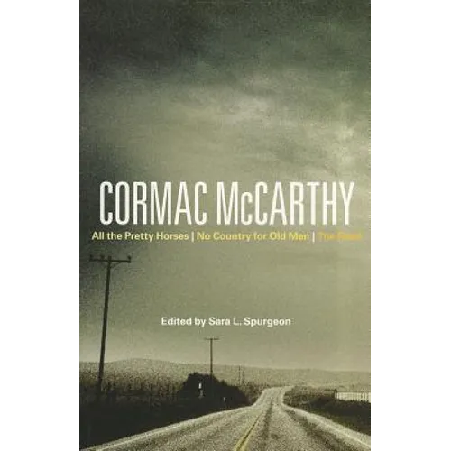 Cormac McCarthy: All the Pretty Horses, No Country for Old Men, the Road