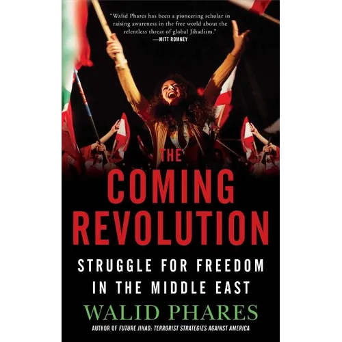 Coming Revolution: Struggle for Freedom in the Middle East