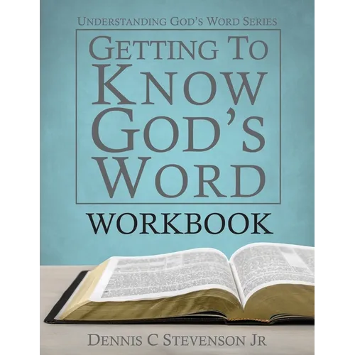 Getting to Know God's Word WORKBOOK: How 66 Books of the Bible Tell God's Story