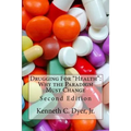 Drugging For "Health": Why The Paradigm Must Change